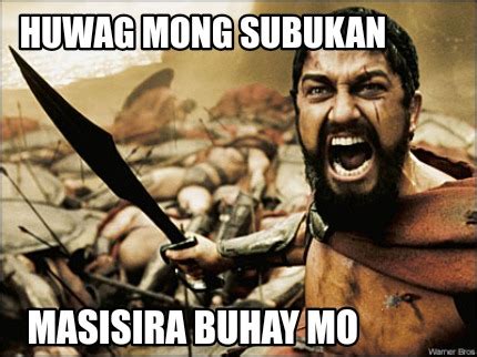 Subukan Example Sentence in Tagalog: Huwag mo akong subukan!.